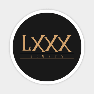 LXXX (Eighty) Gold Roman Numerals Magnet